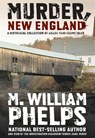 Murder, New England - M. William Phelps - 9780762778430