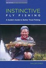 Instinctive Fly Fishing - Taylor Streit - 9780762783946