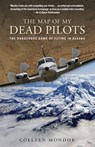 Map of My Dead Pilots - Mondor Colleen Mondor - 9780762786862