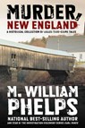 Murder, New England - M. William Phelps - 9780762787203