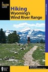 Hiking Wyoming's Wind River Range - Ron Adkison ; Ben Adkison - 9780762789160