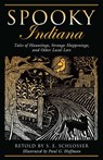 Spooky Indiana - S. E. Schlosser ; Paul G. Hoffman - 9780762789597
