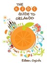 Kid's Guide to Orlando - Eileen Ogintz - 9780762792719