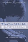 When Your Adult Child Breaks Your Heart - Christine Adamec ; Joel L. Young - 9780762792979