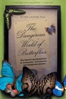 Dangerous World of Butterflies - Peter Laufer, University of Oregon - 9780762799817
