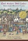 Good Masters! Sweet Ladies!: Voices from a Medieval Village - Laura Amy Schlitz - 9780763643324
