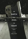 The Watch That Ends the Night: Voices from the Titanic - Allan Wolf - 9780763663315