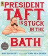 President Taft Is Stuck in the Bath - Mac Barnett - 9780763665562