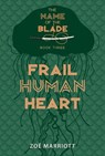 Frail Human Heart - MARRIOTT,  Zoe - 9780763669591