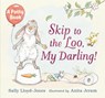 Skip to the Loo, My Darling! a Potty Book - Sally Lloyd-Jones - 9780763672348