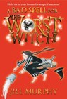 A Bad Spell for the Worst Witch - Jill Murphy - 9780763672522
