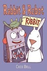 Rabbit & Robot and Ribbit - BELL,  Cece - 9780763679354
