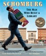 Schomburg: The Man Who Built a Library - Carole Boston Weatherford - 9780763680466