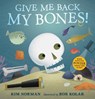 Give Me Back My Bones! - Kim Norman - 9780763688417