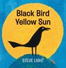 Black Bird Yellow Sun - Steve Light - 9780763690670