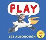 PLAY - Jez Alborough - 9780763695996