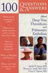 100 Questions & Answers About Deep Vein Thrombosis and Pulmonary Embolism - Andra H. James ; Thomas L. Ortel ; Victor F. Tapson - 9780763741051