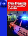 Crime Prevention: The Law Enforcement Officer's Practical Guide - Richard L. Arrington - 9780763741303