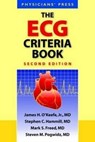 The ECG Criteria Book - James H. O'Keefe Jr. ; Stephen C. Hammill ; Mark S. Freed ; Steven M. Pogwizd - 9780763762520