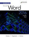 Benchmark Series: Microsoft® Word 2016 Levels 1 and 2 - Nita Rutkosky ; Audrey Rutkosky Roggenkamp ; Ian Rutkosky - 9780763869816