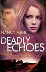 Deadly Echoes - Nancy Mehl - 9780764211584