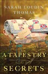 A Tapestry of Secrets - Sarah Loudin Thomas - 9780764212277