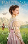 Where Courage Calls - Janette Oke ; Laurel Oke Logan - 9780764212314