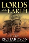 Lords of the Earth – An Incredible but True Story from the Stone–Age Hell of Papua`s Jungle - Don Richardson - 9780764215605