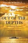 Out of the Depths – An Unforgettable WWII Story of Survival, Courage, and the Sinking of the USS Indianapolis - Edgar Usmc Harrell ; David Harrell ; Oliver North - 9780764217647