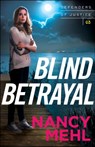 Blind Betrayal - Nancy Mehl - 9780764217791