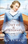 Out of the Ordinary - Jen Turano - 9780764217951