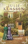 The Ladies of Ivy Cottage - Julie Klassen - 9780764218156