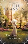 The Bride of Ivy Green - Julie Klassen - 9780764218170
