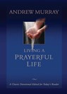 Living a Prayerful Life - Andrew Murray - 9780764227158