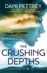 The Crushing Depths - Dani Pettrey - 9780764230851