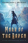 Mark of the Raven - Morgan L. Busse - 9780764232220