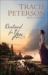 Destined for You - Tracie Peterson - 9780764232343