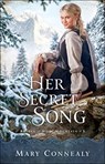 Her Secret Song - Mary Connealy - 9780764232602