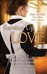 Serving Up Love – A Four–in–One Harvey House Brides Collection - Tracie Peterson ; Karen Witemeyer ; Regina Jennings ; Jen Turano - 9780764232695