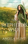 The Shepherd`s Wife - Angela Hunt - 9780764233852