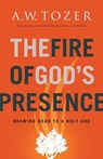 The Fire of God's Presence - A.W. Tozer - 9780764234026