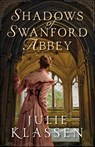 Shadows of Swanford Abbey - Julie Klassen - 9780764234248