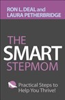 The Smart Stepmom – Practical Steps to Help You Thrive - Ron L. Deal ; Laura Petherbridge - 9780764234484