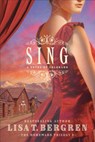 SING - Lisa T. Bergren - 9780764234682