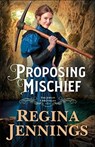 Proposing Mischief - Regina Jennings - 9780764235351