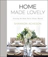 Home Made Lovely – Creating the Home You`ve Always Wanted - Shannon Acheson - 9780764235375