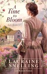 A Time to Bloom - Lauraine Snelling - 9780764235726