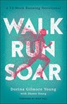 Walk, Run, Soar – A 52–Week Running Devotional - Dorina Gilmore Young ; Shawn Young ; Ryan Hall - 9780764236051