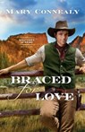 Braced for Love - Mary Connealy - 9780764237720