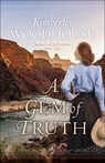 A Gem of Truth - Kimberley Woodhouse - 9780764238017